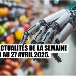 Les actualités de la semaine du 21 au 27 avril 2025.