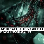 Le recap’ des actualités de la semaine du 19 avril